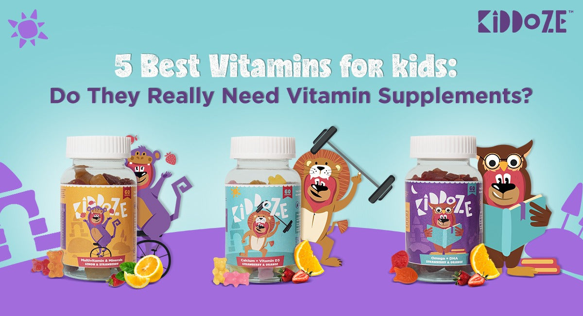 5 Best Vitamins for Kids: Do The Kids Need Them?